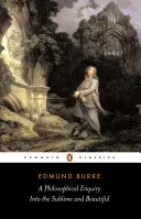Un'indagine filosofica sul sublime e sul bello: E altri scritti pre-rivoluzionari - A Philosophical Enquiry Into the Sublime and Beautiful: And Other Pre-Revolutionary Writings