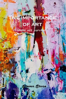 L'importanza dell'arte: Far sopravvivere l'arte - The Importance of Art: Make art survive