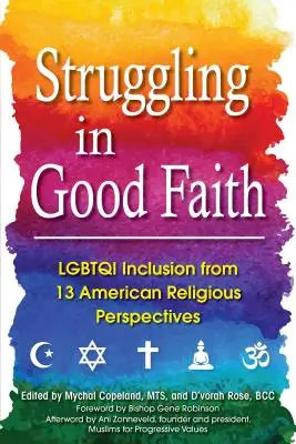 Lottare in buona fede: L'inclusione LGBTQI da 13 prospettive religiose americane - Struggling in Good Faith: LGBTQI Inclusion from 13 American Religious Perspectives