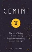 Gemelli: L'arte di vivere bene e di trovare la felicità secondo il tuo segno zodiacale - Gemini: The Art of Living Well and Finding Happiness According to Your Star Sign