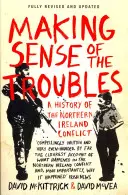 Making Sense of the Troubles - Storia del conflitto in Irlanda del Nord - Making Sense of the Troubles - A History of the Northern Ireland Conflict