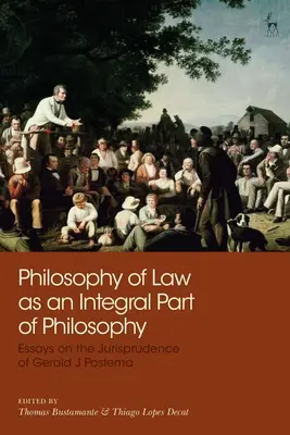 La filosofia del diritto come parte integrante della filosofia: Saggi sulla giurisprudenza di Gerald J. Postema - Philosophy of Law as an Integral Part of Philosophy: Essays on the Jurisprudence of Gerald J Postema
