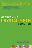 Superare la dipendenza da metanfetamina: Una guida essenziale per disintossicarsi - Overcoming Crystal Meth Addiction: An Essential Guide to Getting Clean