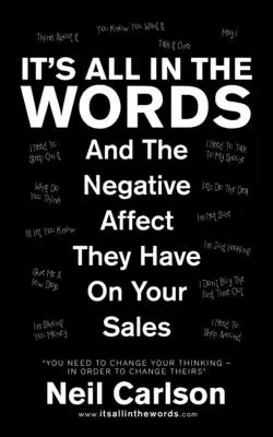 È tutto nelle parole: E l'effetto negativo che hanno sulle vostre vendite - It's All in the Words: And the Negative Affect They Have on Your Sales