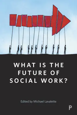 Qual è il futuro del lavoro sociale? - What Is the Future of Social Work?