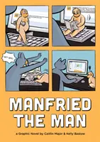 Manfried l'uomo: Un romanzo grafico - Manfried the Man: A Graphic Novel