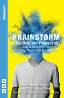 Brainstorm: Il copione originale: E un progetto per creare la vostra produzione personale - Brainstorm: The Original Playscript: And a Blueprint for Creating Your Own Production
