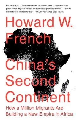 Il secondo continente cinese: Come un milione di migranti sta costruendo un nuovo impero in Africa - China's Second Continent: How a Million Migrants Are Building a New Empire in Africa
