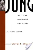 Jung e gli junghiani sul mito: un'introduzione - Jung and the Jungians on Myth: An Introduction