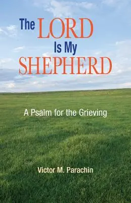 Il Signore è il mio pastore: Un salmo per chi è in lutto - The Lord Is My Shepherd: A Psalm for the Grieving