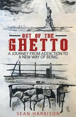 Fuori dal ghetto: un viaggio dalla dipendenza a un nuovo modo di essere - Out of the Ghetto: A Journey from Addiction to a New Way of Being