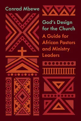 Il disegno di Dio per la Chiesa: Una guida per pastori e leader ministeriali africani - God's Design for the Church: A Guide for African Pastors and Ministry Leaders