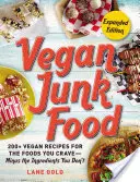 Cibo spazzatura vegano, edizione ampliata, volume 2: 200+ ricette vegane per i cibi che desiderate - meno gli ingredienti che non desiderate - Vegan Junk Food, Expanded Edition, Volume 2: 200+ Vegan Recipes for the Foods You Crave--Minus the Ingredients You Don't