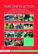 Anno uno in azione: Una guida mese per mese per portare la pedagogia dei primi anni nella scuola primaria. - Year One in Action: A Month-By-Month Guide to Taking Early Years Pedagogy Into Ks1