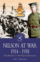 Nelson in guerra 1914-1918: La storia del Battaglione Nelson - Nelson at War 1914-1918: The History of the Nelson Battalion