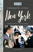 Le città cinematografiche di Turner Classic Movies: New York: La Grande Mela sul grande schermo - Turner Classic Movies Cinematic Cities: New York: The Big Apple on the Big Screen
