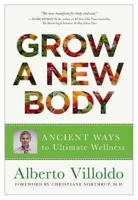 Crescere un nuovo corpo: come i nutrienti delle piante dello spirito e del potere possono trasformare la vostra salute - Grow a New Body: How Spirit and Power Plant Nutrients Can Transform Your Health