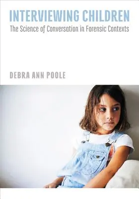 Interrogare i bambini: La scienza della conversazione in contesti forensi - Interviewing Children: The Science of Conversation in Forensic Contexts