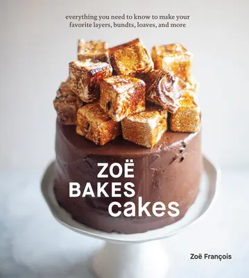 Zo Bakes Cakes: Tutto quello che c'è da sapere per preparare i vostri strati, fagotti, pani e altro ancora [Un libro di pasticceria]. - Zo Bakes Cakes: Everything You Need to Know to Make Your Favorite Layers, Bundts, Loaves, and More [A Baking Book]