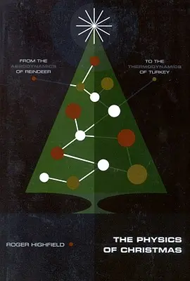 La fisica del Natale: Dall'aerodinamica delle renne alla termodinamica del tacchino - The Physics of Christmas: From the Aerodynamics of Reindeer to the Thermodynamics of Turkey