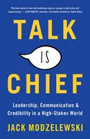 Parlare è capo: Leadership, comunicazione e credibilità in un mondo ad alto rischio - Talk Is Chief: Leadership, Communication, and Credibility in a High-Stakes World