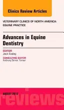 Advances in Equine Dentistry, un numero di Veterinary Clinics: Equine Practice, 29 - Advances in Equine Dentistry, an Issue of Veterinary Clinics: Equine Practice, 29