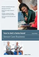 Come avviare un'attività di assistenza domiciliare agli anziani - How to Start a Home-Based Senior Care Business