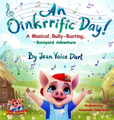 Un giorno puzzolente: un'avventura musicale e da cortile contro i bulli - An Oinkrrific Day!: A Musical, Bully-Busting, Barnyard Adventure