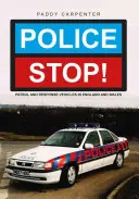 La polizia si ferma: Veicoli di pattuglia e di risposta in Inghilterra e Galles - Police Stop!: Patrol and Response Vehicles in England and Wales