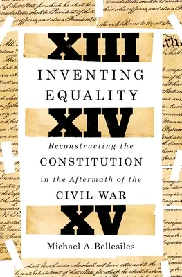 Inventare l'uguaglianza: La ricostruzione della Costituzione all'indomani della guerra civile - Inventing Equality: Reconstructing the Constitution in the Aftermath of the Civil War