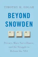 Oltre Snowden: Privacy, sorveglianza di massa e lotta per la riforma della NSA - Beyond Snowden: Privacy, Mass Surveillance, and the Struggle to Reform the NSA