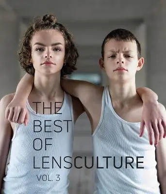 Il meglio di Lensculture: Volume 3 - The Best of Lensculture: Volume 3