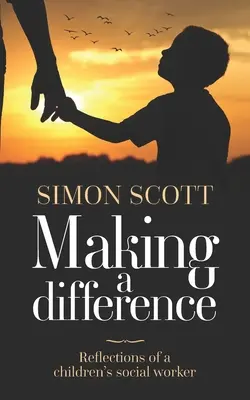 Fare la differenza: Riflessioni di un assistente sociale per l'infanzia - Making a Difference: Reflections of a children's social worker