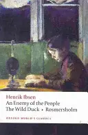 Un nemico del popolo/L'anatra selvatica/Rosmersholm - An Enemy of the People/The Wild Duck/Rosmersholm