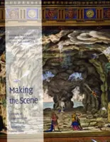 Fare la scena: Storia della scenografia e della tecnologia in Europa e negli Stati Uniti - Making the Scene: A History of Stage Design and Technology in Europe and the United States