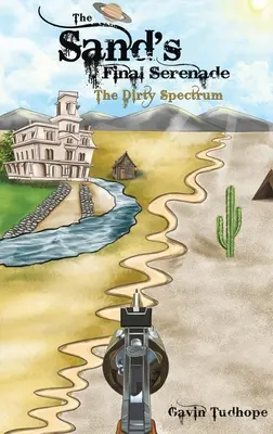 La serenata finale di Sand - Lo spettro della sporcizia - Sand's Final Serenade - The Dirty Spectrum
