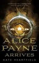Arriva Alice Payne - Alice Payne Arrives