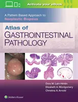 Atlante di patologia gastrointestinale: Un approccio alle biopsie neoplastiche basato sui modelli - Atlas of Gastrointestinal Pathology: A Pattern Based Approach to Neoplastic Biopsies