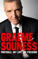 Graeme Souness - Calcio: La mia vita, la mia passione - Graeme Souness - Football: My Life, My Passion