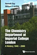 Dipartimento di Chimica dell'Imperial College di Londra: Una storia, 1845-2000 - Chemistry Department at Imperial College London, The: A History, 1845-2000