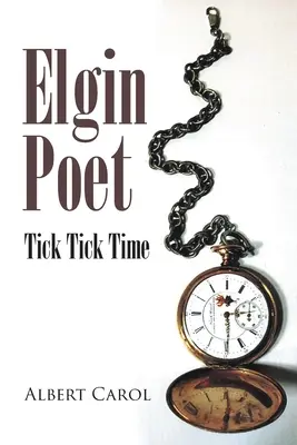 Elgin Poet: Il tempo del tic tac - Elgin Poet: Tick Tick Time