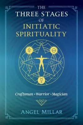 Le tre fasi della spiritualità iniziatica: Artigiano, Guerriero, Mago - The Three Stages of Initiatic Spirituality: Craftsman, Warrior, Magician