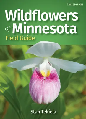 Guida da campo ai fiori selvatici del Minnesota - Wildflowers of Minnesota Field Guide
