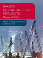 Grandi progetti infrastrutturali: Pianificazione per la consegna - Major Infrastructure Projects: Planning for Delivery