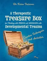 Uno scrigno terapeutico per lavorare con bambini e adolescenti con traumi dello sviluppo: Tecniche e attività creative - A Therapeutic Treasure Box for Working with Children and Adolescents with Developmental Trauma: Creative Techniques and Activities