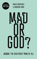 Pazzo o Dio? Gesù: La mente più sana di tutte - Mad or God?: Jesus: The Healthiest Mind of All