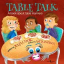 Parlare a tavola: Un libro sulle buone maniere a tavola - Table Talk: A Book about Table Manners