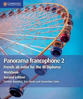 Quaderno di lavoro Panorama Francophone 2: Francese AB Initio per il Diploma Ib - Panorama Francophone 2 Workbook: French AB Initio for the Ib Diploma