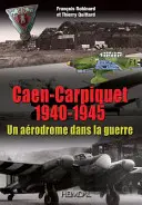 Una destinazione turistica - Storia dell'aerodromo di Caen-Carpiquet: dal 1937 a qualche anno prima del quartiere Koenig e dell'aeroporto di oggi - Un Destin Tourmente - Histoire de l'Aerodrome de Caen-Carpiquet: de 1937 a Nos Jours Avant Le Quartier Koenig Et l'Aeroport d'Aujourd'hui