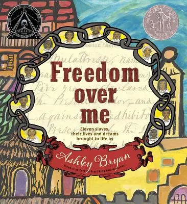 La libertà su di me: Undici schiavi, le loro vite e i loro sogni portati in vita da Ashley Bryan - Freedom Over Me: Eleven Slaves, Their Lives and Dreams Brought to Life by Ashley Bryan